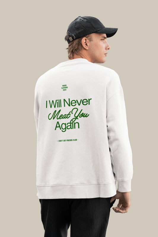 Never Meat You Again - Organic Unisex Sweatshirt